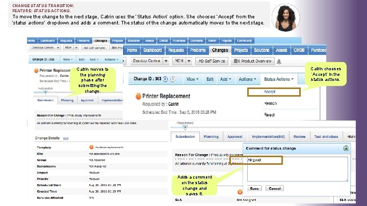 CHANGE STATUS TRANSITION: FEATURE: STATUS ACTIONS. To move the change to the next stage,