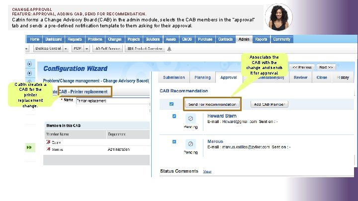CHANGE APPROVAL FEATURE: APPROVAL, ADDING CAB, SEND FOR RECOMMENDATION. Catrin forms a Change Advisory