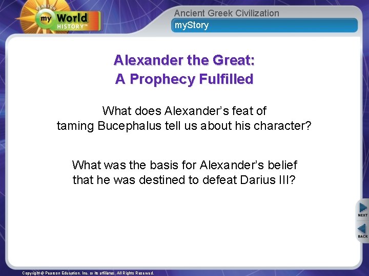 Ancient Greek Civilization my. Story Alexander the Great: A Prophecy Fulfilled What does Alexander’s