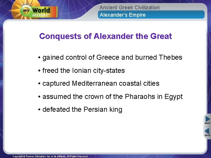 Ancient Greek Civilization Alexander’s Empire Conquests of Alexander the Great • gained control of