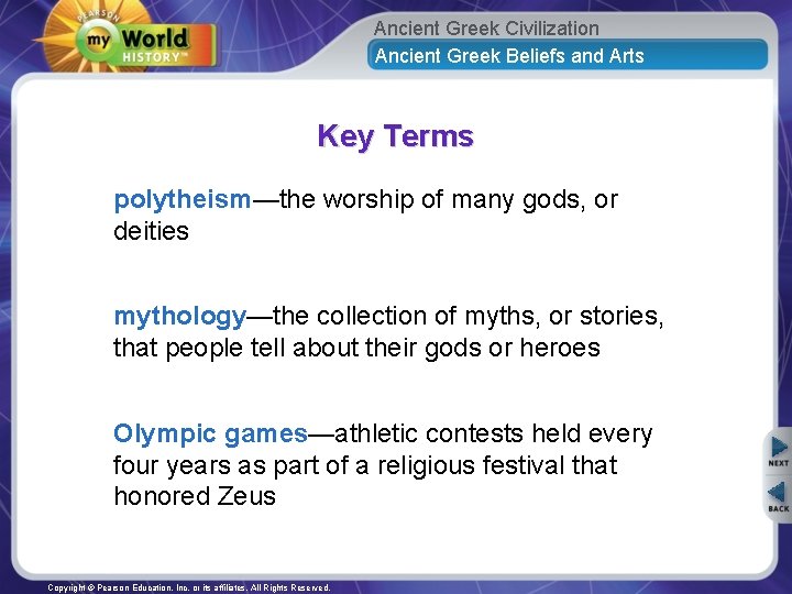 Ancient Greek Civilization Ancient Greek Beliefs and Arts Key Terms polytheism—the worship of many
