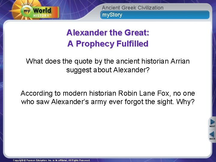 Ancient Greek Civilization my. Story Alexander the Great: A Prophecy Fulfilled What does the