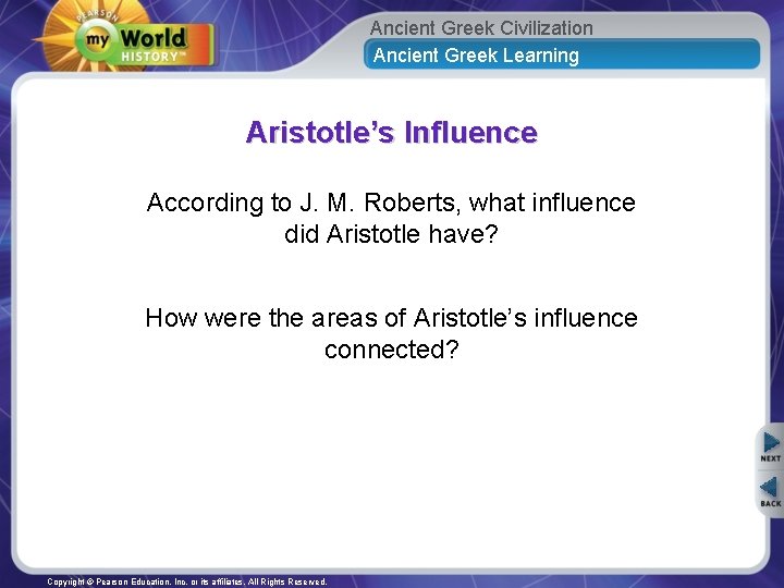 Ancient Greek Civilization Ancient Greek Learning Aristotle’s Influence According to J. M. Roberts, what