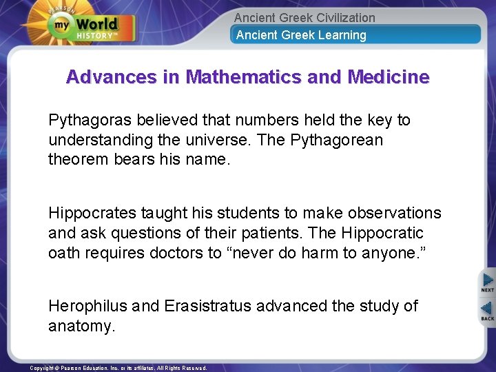 Ancient Greek Civilization Ancient Greek Learning Advances in Mathematics and Medicine Pythagoras believed that