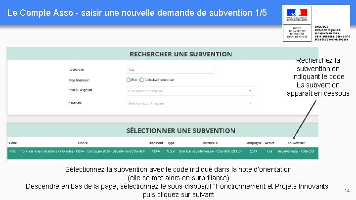 Le Compte Asso - saisir une nouvelle demande de subvention 1/5 Recherchez la subvention