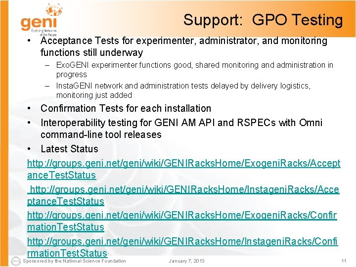 Support: GPO Testing • Acceptance Tests for experimenter, administrator, and monitoring functions still underway