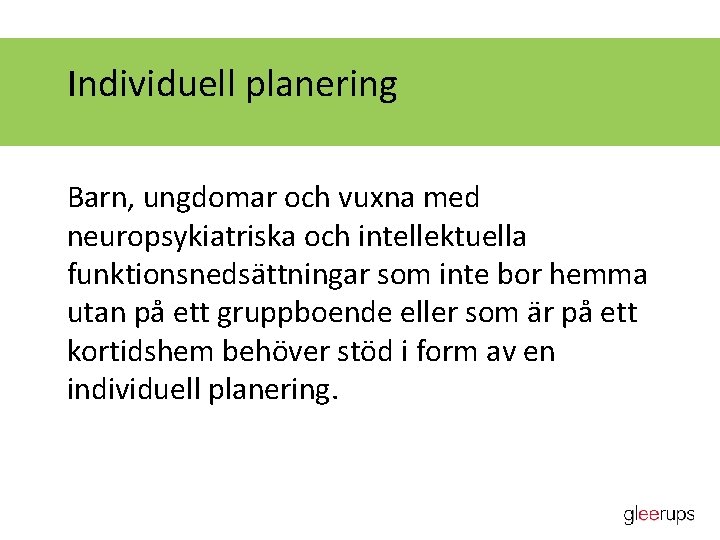 Individuell planering Barn, ungdomar och vuxna med neuropsykiatriska och intellektuella funktionsnedsättningar som inte bor