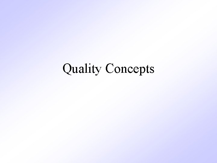 Quality Concepts 