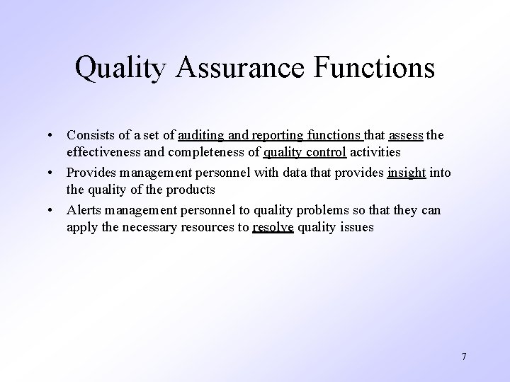 Quality Assurance Functions • Consists of a set of auditing and reporting functions that