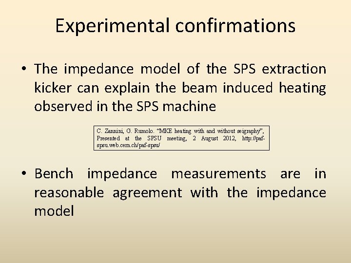 Experimental confirmations • The impedance model of the SPS extraction kicker can explain the