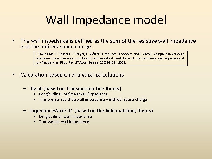 Wall Impedance model • The wall impedance is defined as the sum of the