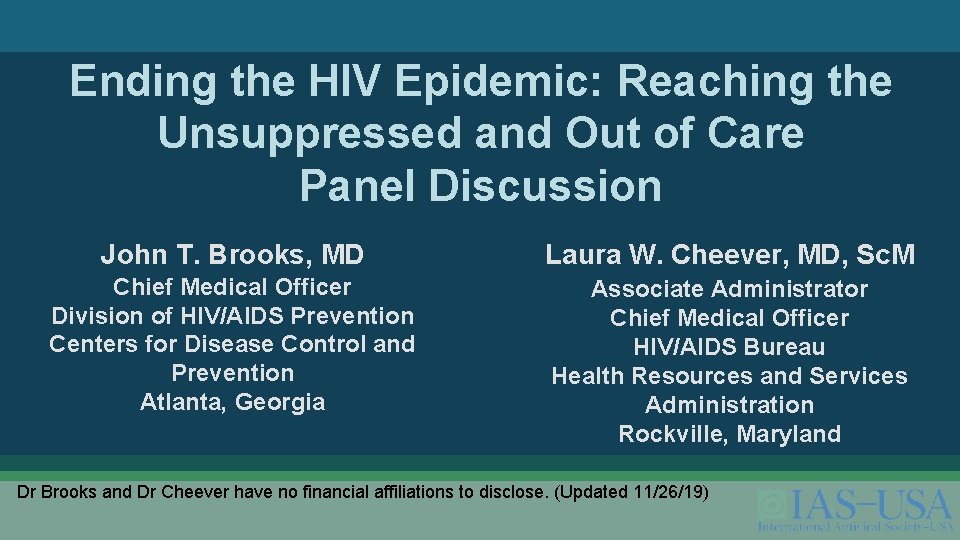 Ending the HIV Epidemic: Reaching the Unsuppressed and Out of Care Panel Discussion John