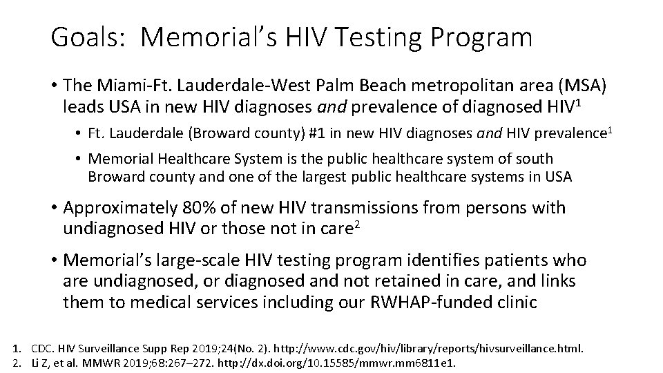 Goals: Memorial’s HIV Testing Program • The Miami-Ft. Lauderdale-West Palm Beach metropolitan area (MSA)