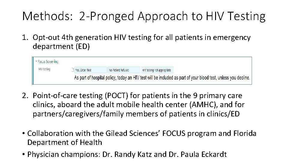 Methods: 2 -Pronged Approach to HIV Testing 1. Opt-out 4 th generation HIV testing