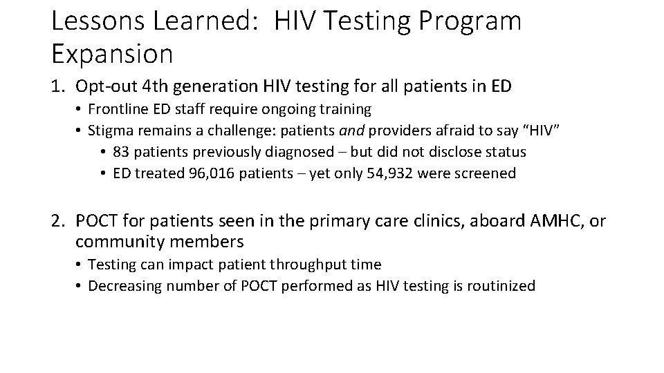 Lessons Learned: HIV Testing Program Expansion 1. Opt-out 4 th generation HIV testing for