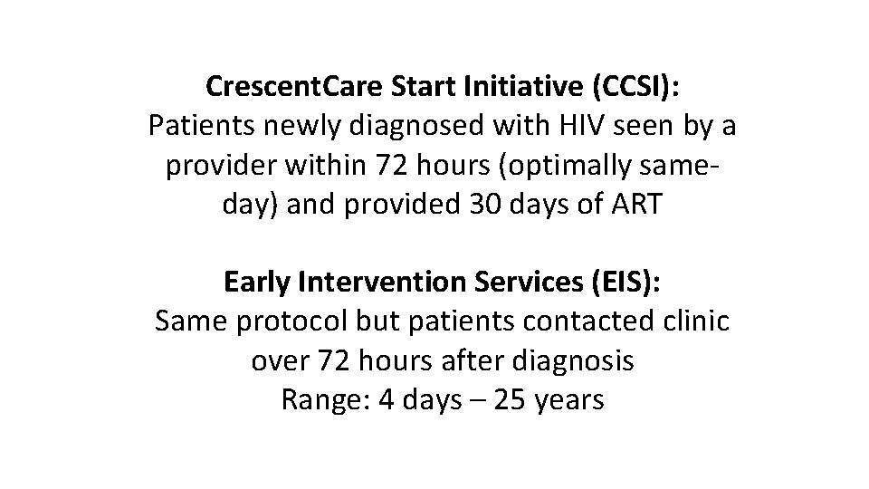Crescent. Care Start Initiative (CCSI): Patients newly diagnosed with HIV seen by a provider