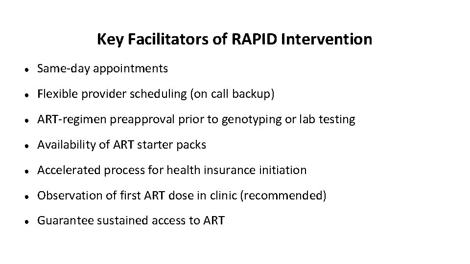 Key Facilitators of RAPID Intervention ● Same-day appointments ● Flexible provider scheduling (on call