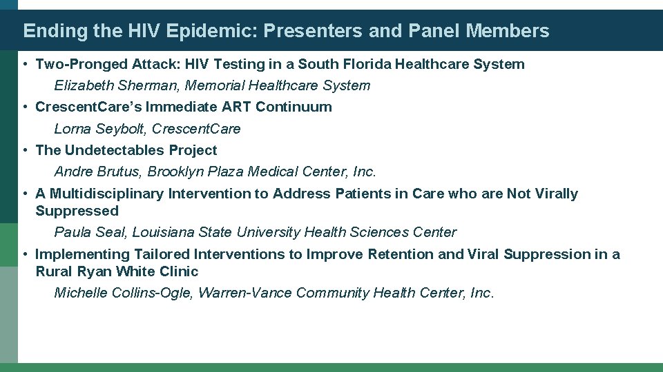 Ending the HIV Epidemic: Presenters and Panel Members • Two-Pronged Attack: HIV Testing in