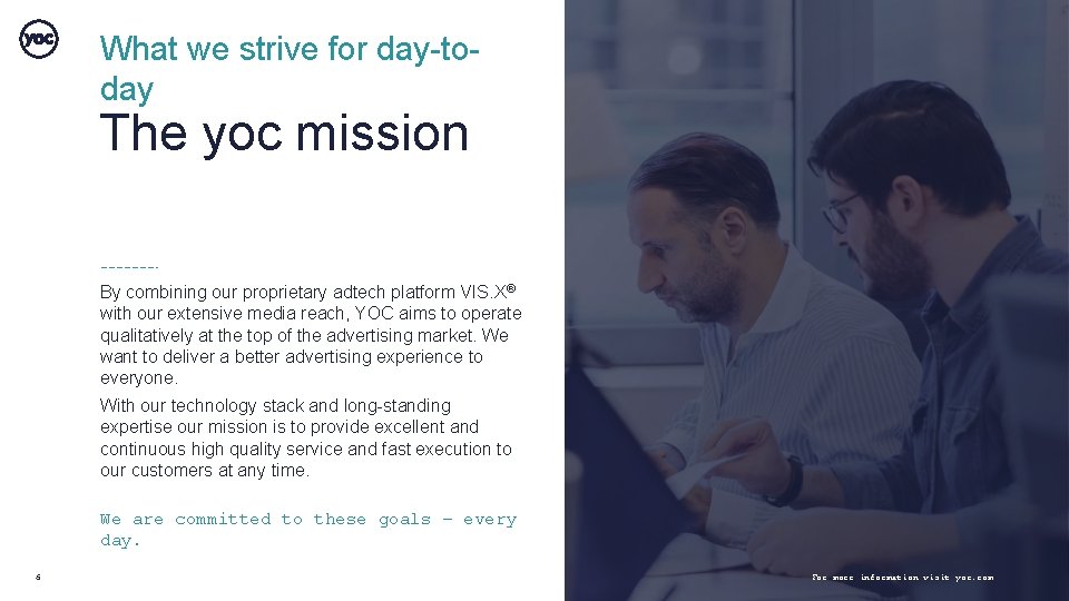 What we strive for day-today The yoc mission By combining our proprietary adtech platform