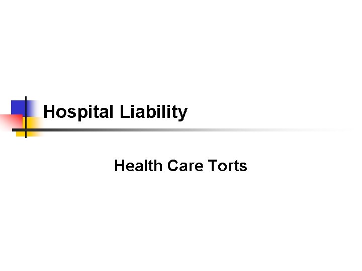 Hospital Liability Health Care Torts 