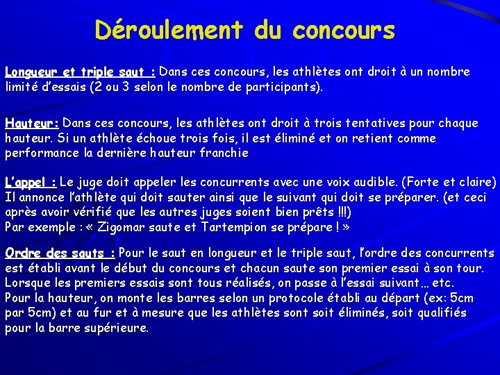 Déroulement du concours Longueur et triple saut : Dans ces concours, les athlètes ont