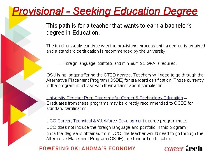 Provisional - Seeking Education Degree This path is for a teacher that wants to