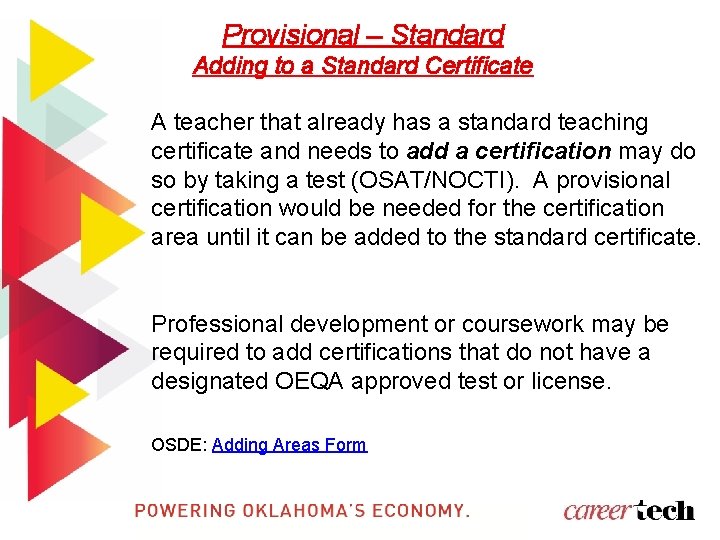 Provisional – Standard Adding to a Standard Certificate A teacher that already has a