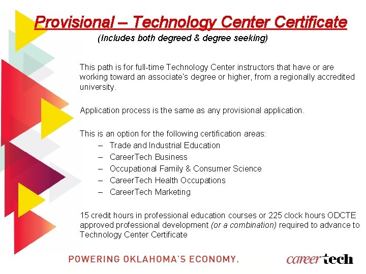 Provisional – Technology Center Certificate (Includes both degreed & degree seeking) This path is