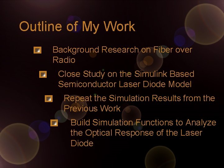 Outline of My Work Background Research on Fiber over Radio Close Study on the
