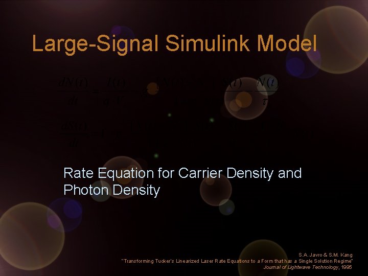 Large-Signal Simulink Model Rate Equation for Carrier Density and Photon Density S. A. Javro