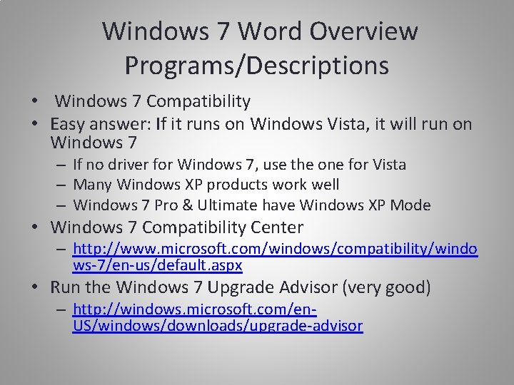 Windows 7 Word Overview Programs/Descriptions • Windows 7 Compatibility • Easy answer: If it