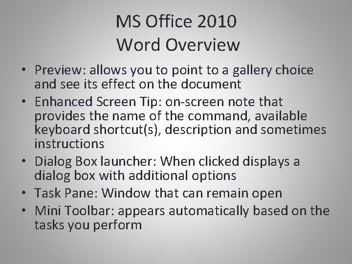 MS Office 2010 Word Overview • Preview: allows you to point to a gallery