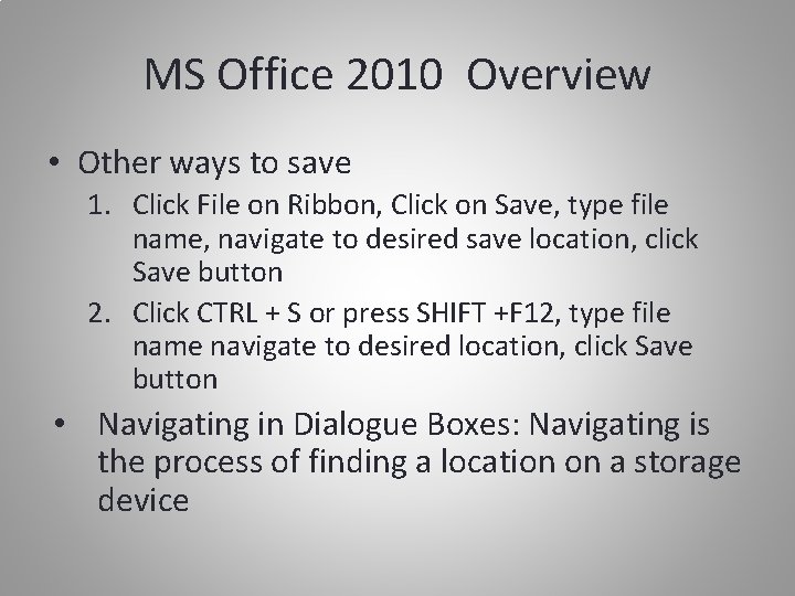 MS Office 2010 Overview • Other ways to save 1. Click File on Ribbon,