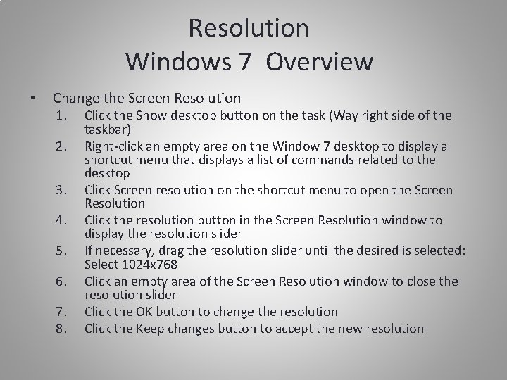 Resolution Windows 7 Overview • Change the Screen Resolution 1. 2. 3. 4. 5.