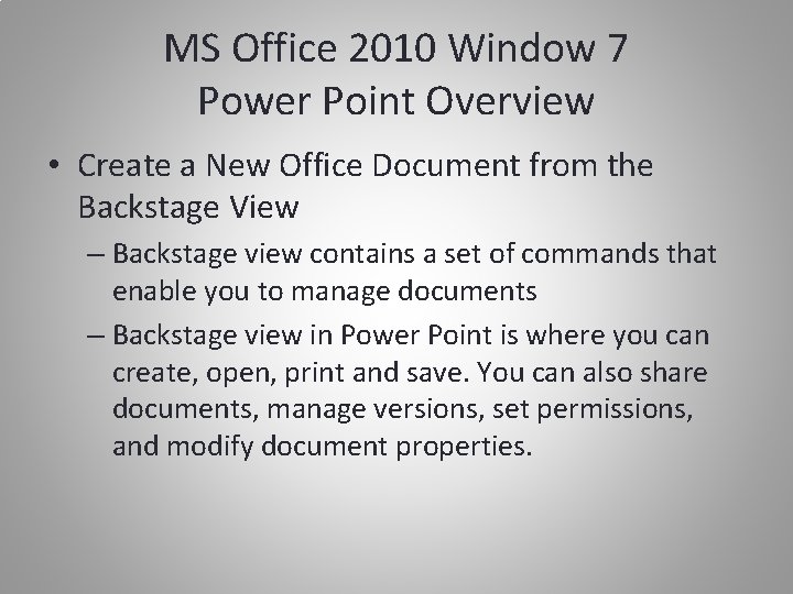 MS Office 2010 Window 7 Power Point Overview • Create a New Office Document