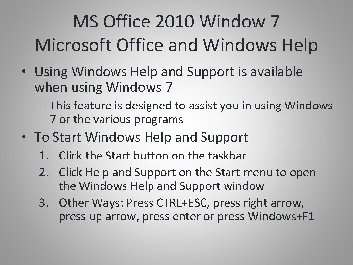 MS Office 2010 Window 7 Microsoft Office and Windows Help • Using Windows Help