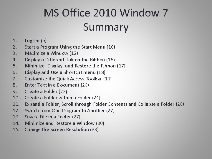 MS Office 2010 Window 7 Summary 1. 2. 3. 4. 5. 6. 7. 8.