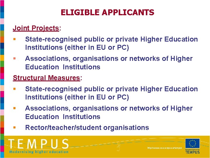 ELIGIBLE APPLICANTS Joint Projects: § State-recognised public or private Higher Education Institutions (either in