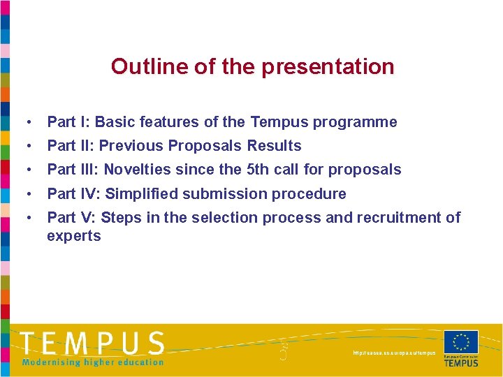Outline of the presentation • Part I: Basic features of the Tempus programme •