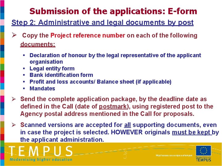 Submission of the applications: E-form Step 2: Administrative and legal documents by post Ø