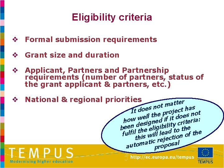 Eligibility criteria v Formal submission requirements v Grant size and duration v Applicant, Partners