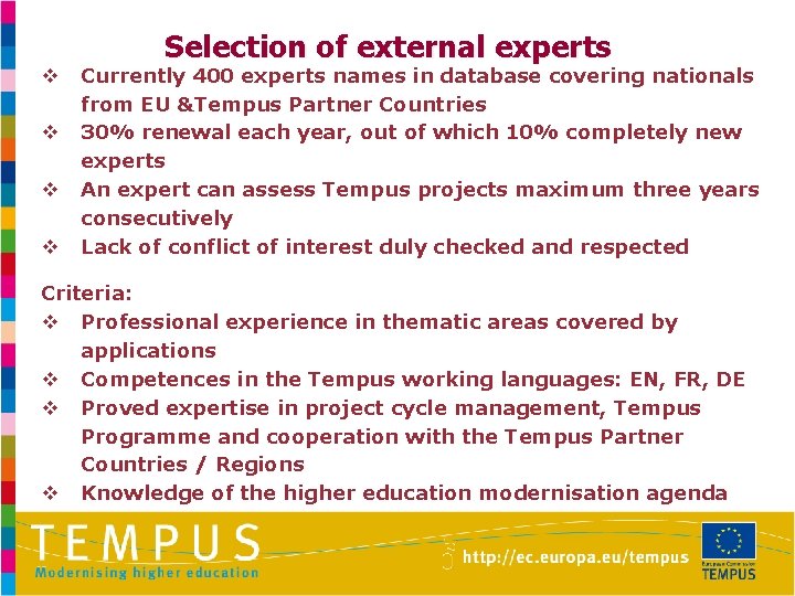 v v Selection of external experts Currently 400 experts names in database covering nationals