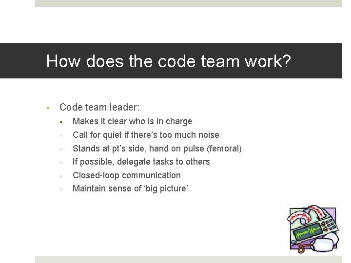 How does the code team work? • Code team leader: • • • Makes