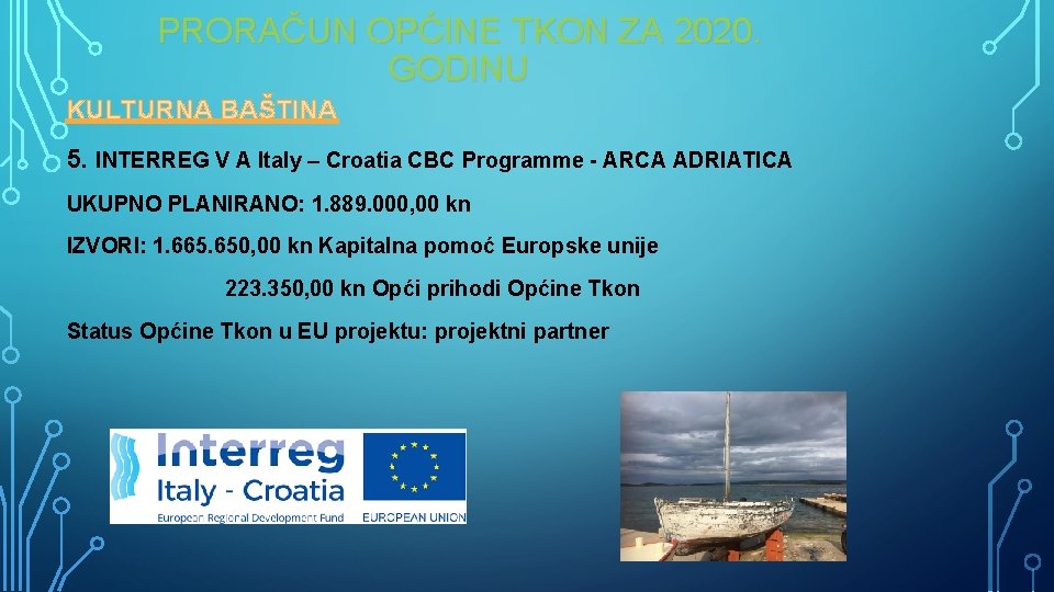 PRORAČUN OPĆINE TKON ZA 2020. GODINU KULTURNA BAŠTINA 5. INTERREG V A Italy –