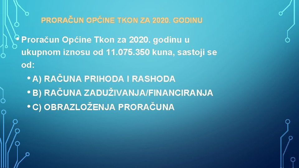 PRORAČUN OPĆINE TKON ZA 2020. GODINU • Proračun Općine Tkon za 2020. godinu u