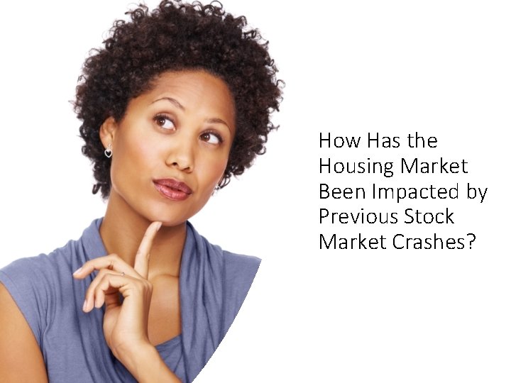 How Has the Housing Market Been Impacted by Previous Stock Market Crashes? 