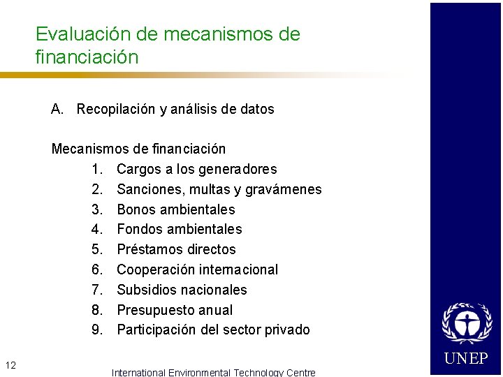 Evaluación de mecanismos de financiación A. Recopilación y análisis de datos Mecanismos de financiación