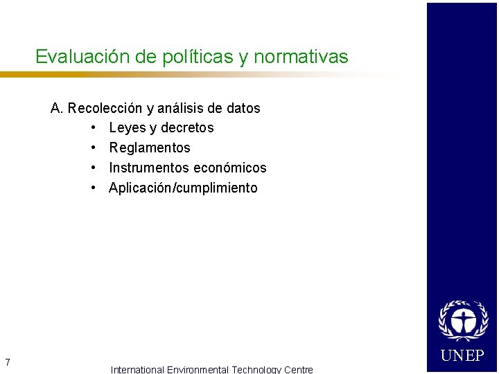 Evaluación de políticas y normativas A. Recolección y análisis de datos • Leyes y