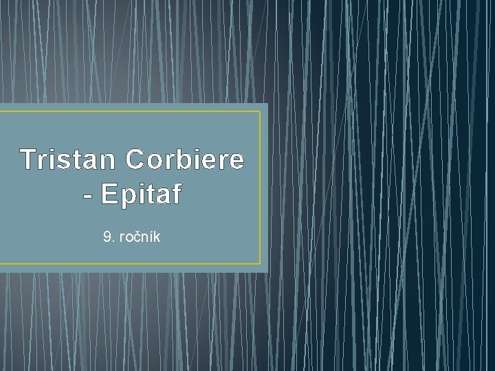 Tristan Corbiere - Epitaf 9. ročník 