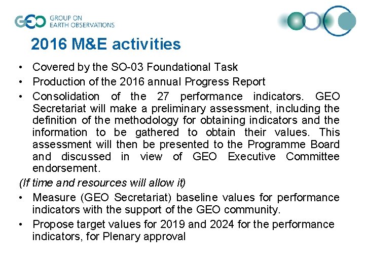 2016 M&E activities • Covered by the SO-03 Foundational Task • Production of the